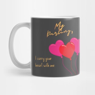 My Darling, I carry your heart with me Mug